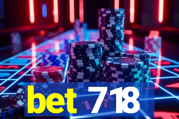 bet 718